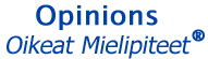 Opinions - Oikeat Mielipiteet